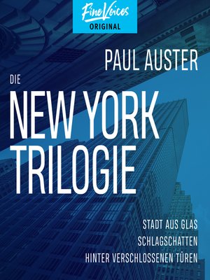 cover image of Die New York-Trilogie--Stadt aus Glas / Schlagschatten / Hinter verschlossenen Türen